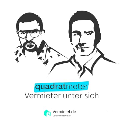 Quadratmeter - der Vermieter-Podcast von ImmoScout24 Podcast Por ImmoScout24 arte de portada