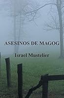 Asesinos de Magog 1463396902 Book Cover