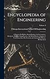 Encyclopedia of Engineering: A Treatise On Boilers, Steam Engines, the Locomotive, Electricity, Machine Shop Practice, Air Brake Practice, Engineer\'s ... Automobile Motors, Refrigeration; Volume 3