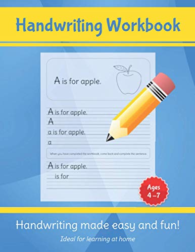 Handwriting Workbook: Handwriting made easy and fun! Ages 4-7, Ideal for Learning at Home