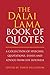 The Dalai Lama Book of Quotes: A Collection of Speeches, Quotations, Essays and Advice from His Holiness (Little Book. Big Idea.)