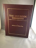 The DUI Book: A Citizen's Guide to Understanding DUI - DWI Litigation in America (National Edition) 1424303257 Book Cover