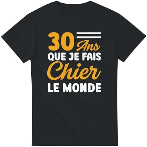 T Shirt Anniversaire 30 Ans – 30 Ans Que Je Fais Chier Le Monde – Tee Shirt Humour Homme – Tshirt Drole – idée Cadeau Homme – t-Shirt Fun Original