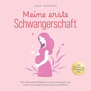 Meine erste Schwangerschaft - Der umfassende Begleiter für eine entspannte und sichere Schwangerschaft Titelbild