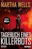Tagebuch eines Killerbots: Roman