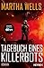 Tagebuch eines Killerbots: Roman