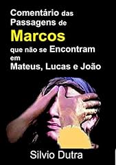 Capa de Comentário Das Passagens De Marcos Que Não Se Encontram Em Mateus, Lucas E João