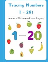 Tracing Numbers 1 - 20!: Learn with Legend and Legacy (Learning) B0D945HYLH Book Cover