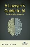 A Lawyer's Guide to AI: Ten Essential Concepts