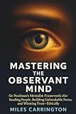 Mastering the Observant Mind: Oz Pearlman’s Mentalist Framework for Reading People, Building Unbreakable Focus, and Winning Trust—Ethically