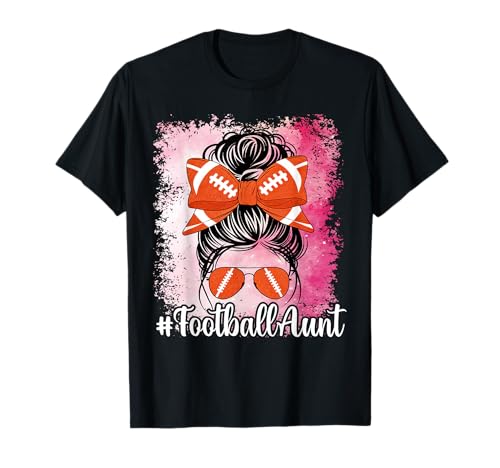 Bleached Football Aunt Life Messy BunMother's Day T-Shirt