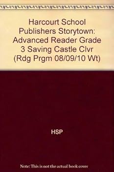 Paperback Saving Castle Clvr Advanced Reader Grade 3: Harcourt School Publishers Storytown (Rdg Prgm 08/09/10 Wt) Book