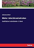  Blücher - Seine Zeit und sein Leben: Zwölf Bücher in drei Bänden - 2. Band