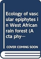 Ecology of vascular epiphytes in West African rain forest 9172100591 Book Cover