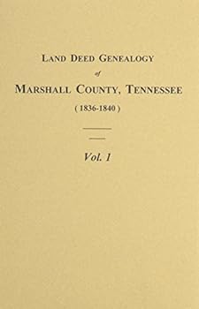 Paperback Land Deed Genealogy of Marshall County, Tn: (1836-1840) Books A-C: 001 Book