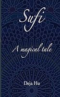 Sufi. a Magical Tale: Limited Edition 1519392842 Book Cover