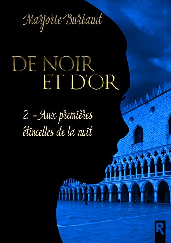 Télécharger De noir et d'or, Tome 2 : Aux premières étincelles de la nuit PDF Ebook En Ligne