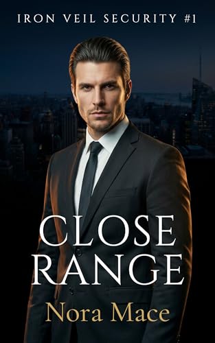 Close Range (Iron Veil Security Book 1)