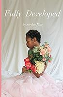 Fully Developed 0578764717 Book Cover