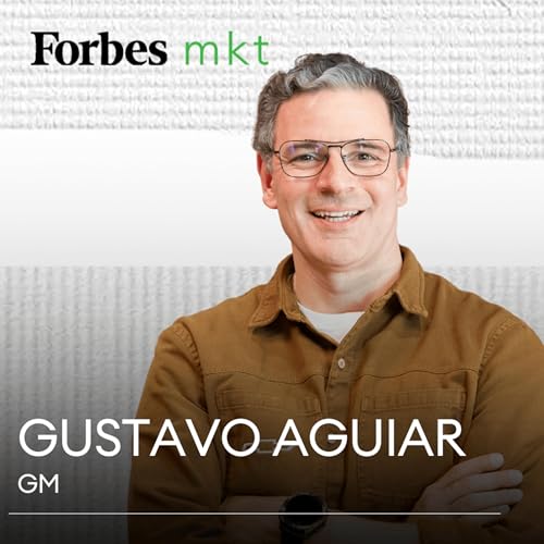 Gustavo Aguiar, CMO da GM | Forbes MKT | S2 | E14