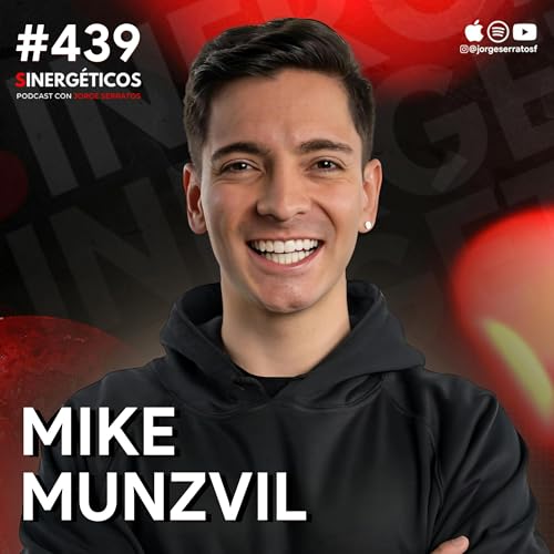 Como usar el dinero y la energía para crear NEGOCIOS | Mike Munzvil | #439 SINERGÉTICOS
