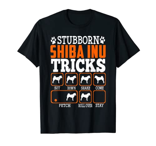 Stubborn Shiba Inu Dog Tricks Funny Puppy Dog Lover T-Shirt