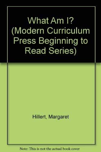 What Am I? (Modern Curriculum Press Beginning t... 0813650666 Book Cover