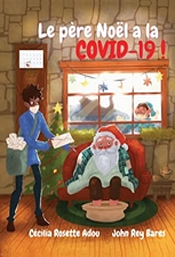 Le père Noël a la COVID-19 ! (French Edition)