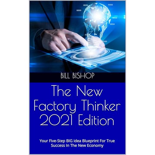 The New Factory Thinker 2021 Edition by Bill Bishop episode artwork