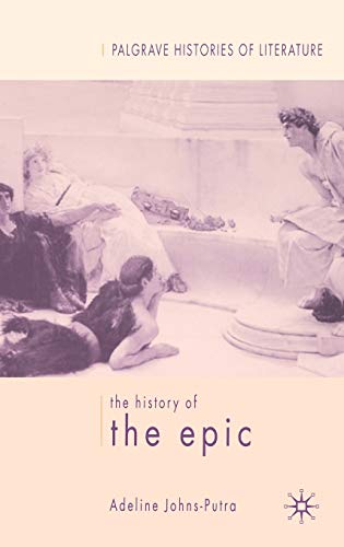 The History of the Epic (Palgrave Histories of Literature)