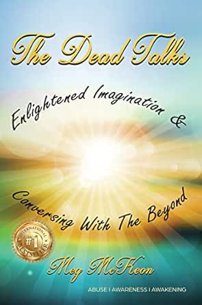 The Dead Talks: Enlightened Imagination & Conversing With The Beyond