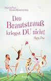  Den Brautstrauß kriegst DU nicht (Happy Days 1)
