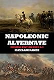 editions omnibus manuscrits  NAPOLEONIC ALTERNATE OMNIBUS EDITION: BOOK 1-3 OF THE NAPOLEONIC ALTERNATE SERIES (English Edition)