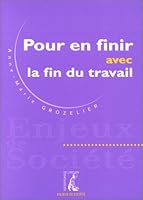 Pour En Finir Avec La Fin Du Travail 2708233653 Book Cover