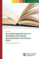 Gravitomagnetismo no Contexto da teoria Gravitacional de Brans Dick 3841701566 Book Cover