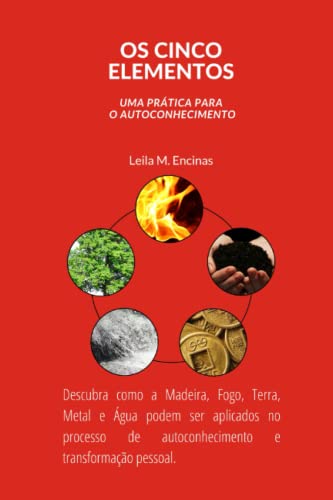 OS CINCO ELEMENTOS: UMA PRÁTICA PARA O AUTOCONHECIMENTO (Portugue...