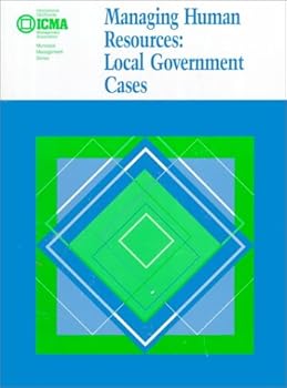 Paperback Managing Human Resources: Local Government Cases (Municipal Management Series) Book