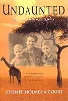 Undaunted - An Autobiography 0725107626 Book Cover