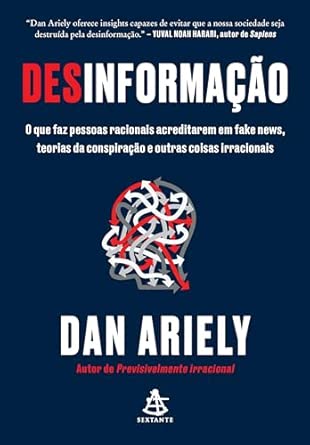 Capa do livro Desinformação: O que faz pessoas racionais acreditarem em fake news, teorias da conspiração e outras coisas irracionais