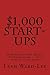 $1,000 Start-Ups: 60 Businesses for Micro-Entrepreneurs ... and how to start them