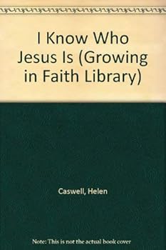 Paperback I Know Who Jesus Is (Growing in Faith Library) Book