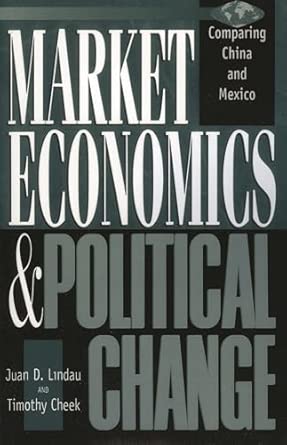 Market Economics and Political Change: Comparing China and Mexico book cover