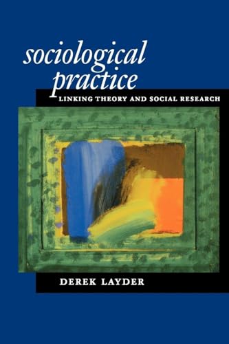Sociological Practice: Linking Theory And Social Research
