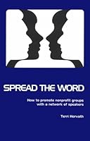 Spread the Word: How to Promote Nonprofit Groups with a Network of Speakers 096443640X Book Cover