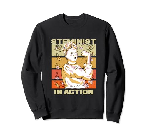 Steminist In Action | Scientist Feminist | Women In STEM Sweatshirt