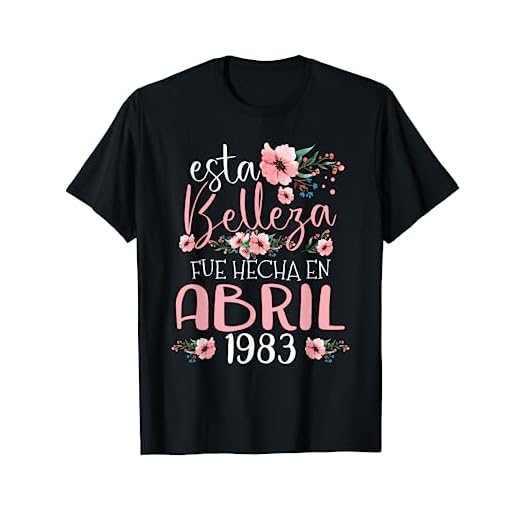 Hecha En Abril 1983 Mujer Regalo 40 Años Cumpleaños Camiseta