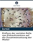Einfluss der sozialen Rolle von Einkaufszentren auf die Zusammensetzung der Mieter
