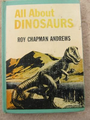 All About Dinosaurs (Allabout books, 1) B0007HGHVW Book Cover