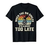When the DM Smiles it's Already Too Late T-Shirt
