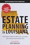 Estate Planning in Louisiana: Plain-English Guidance on Wills, Trusts, Successions, and Louisiana’s Forced Heirship Rules (American Estate Planning Series)